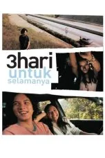 3 Hari Untuk Selamanya (2007)